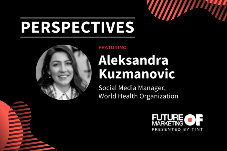 Perspectives ft. Aleksandra Kuzmanovic, Social Media Manager, World Health Organization