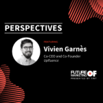 Perspectives ft. Vivien Garnès, Co-CEO and Co-Founder of Upfluence
