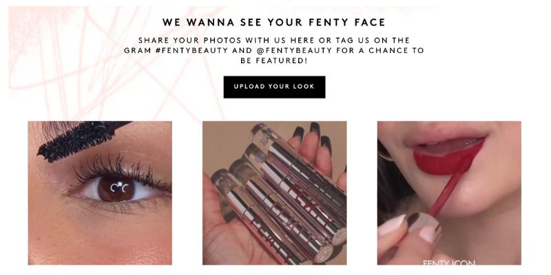 A UGC gallery on Fenty Beauty's homepage showing makeup tutorials and reviews. Fenty encourages customers to tag the brand for a chance to be featured. 
