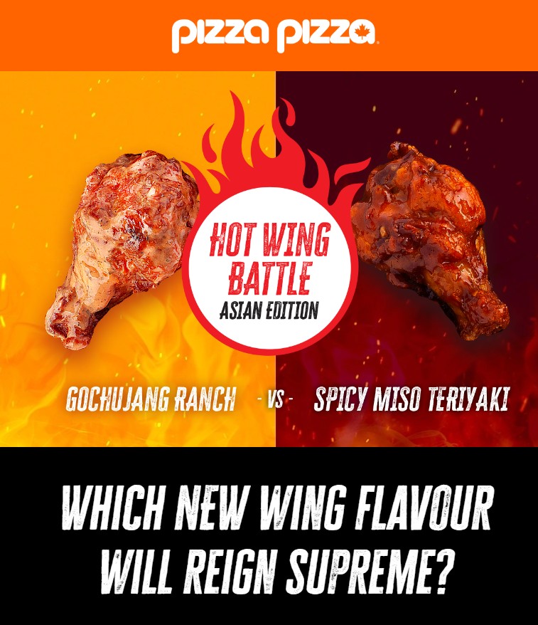 Hot Wings Battle by Pizza Pizza - "Which new wing flavor will reign supreme? Gochujang ranch vs. spicy miso teriyaki""